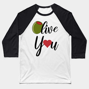 Olive I Love You Gifts Stickers Mugs Shirt for foodies Baseball T-Shirt